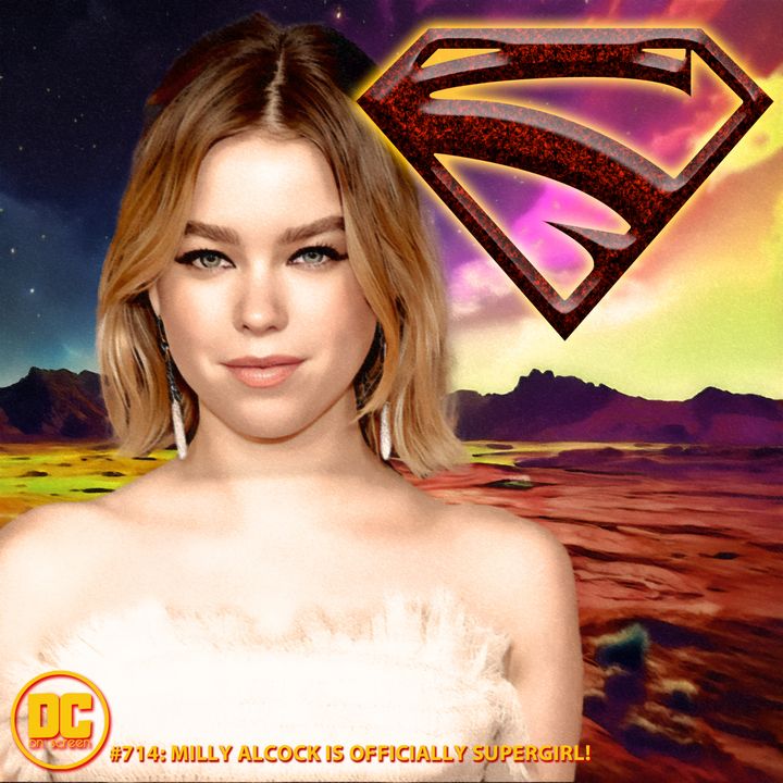 Milly Alcock is Officially Supergirl!