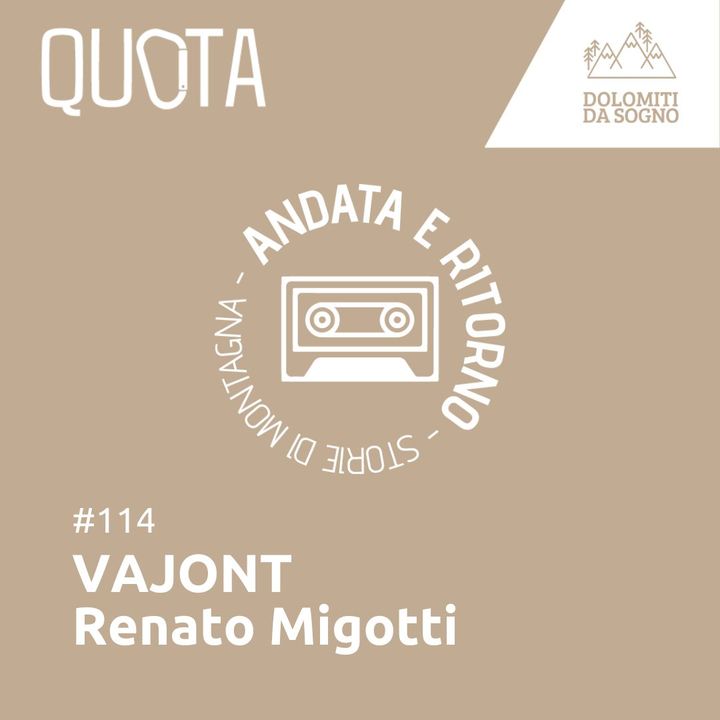114 - Vajont: Renato Migotti