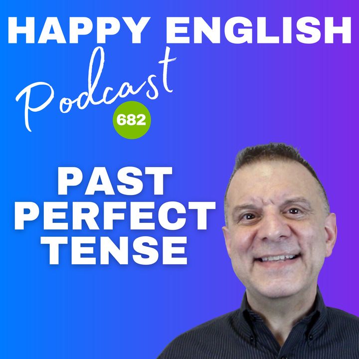 682 - Past Perfect Tense