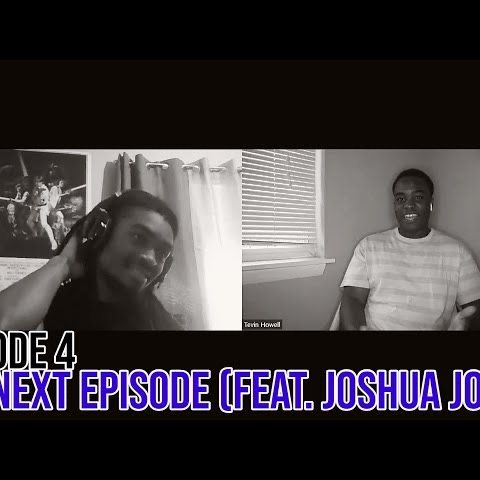Episode 4: The Next Episode (feat. Joshua Jones)