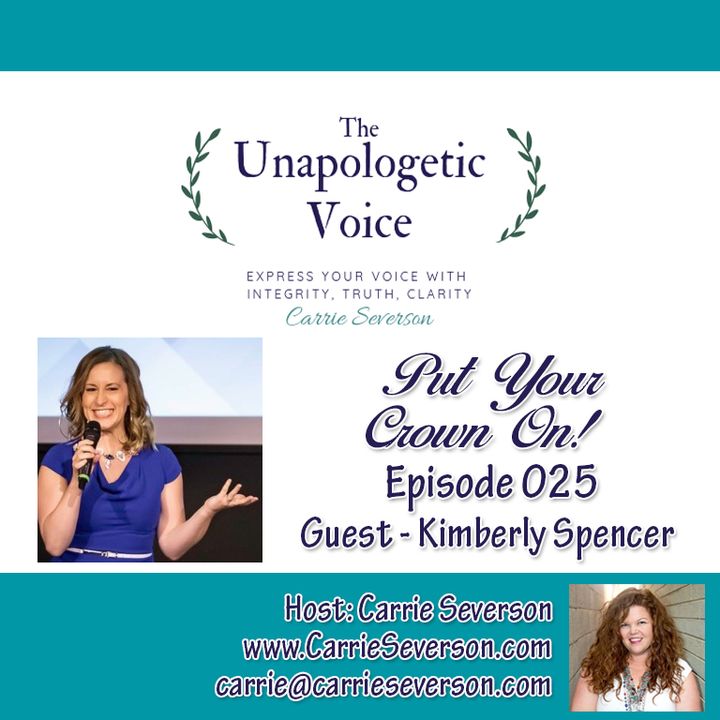 Put Your Crown On! w/ Kimberly Spencer | Episode 025