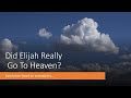 Was Elijah Taken Up to Heaven? How to Read this Bible Verse