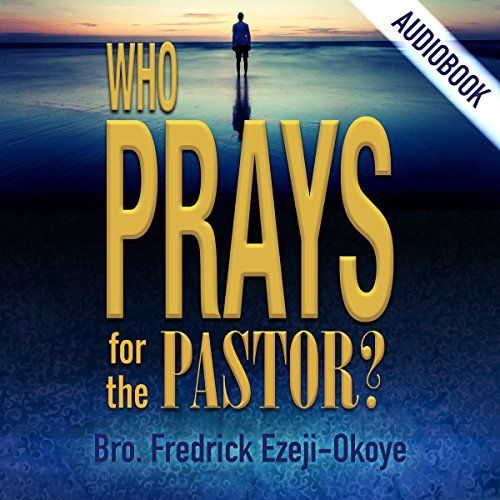 Who Prays for the Pastor?
