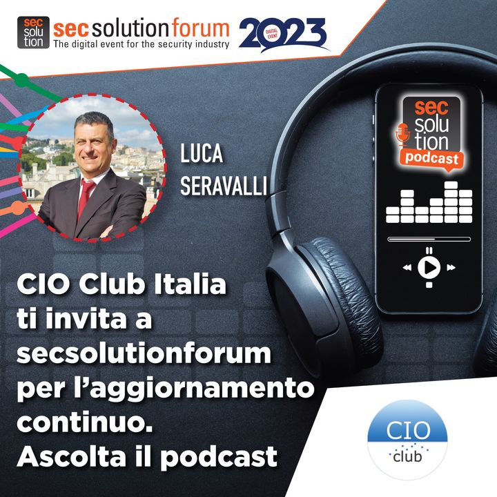 CIO Club Italia: Luca Seravalli, delegato Liguria, invita a secsolutionforum