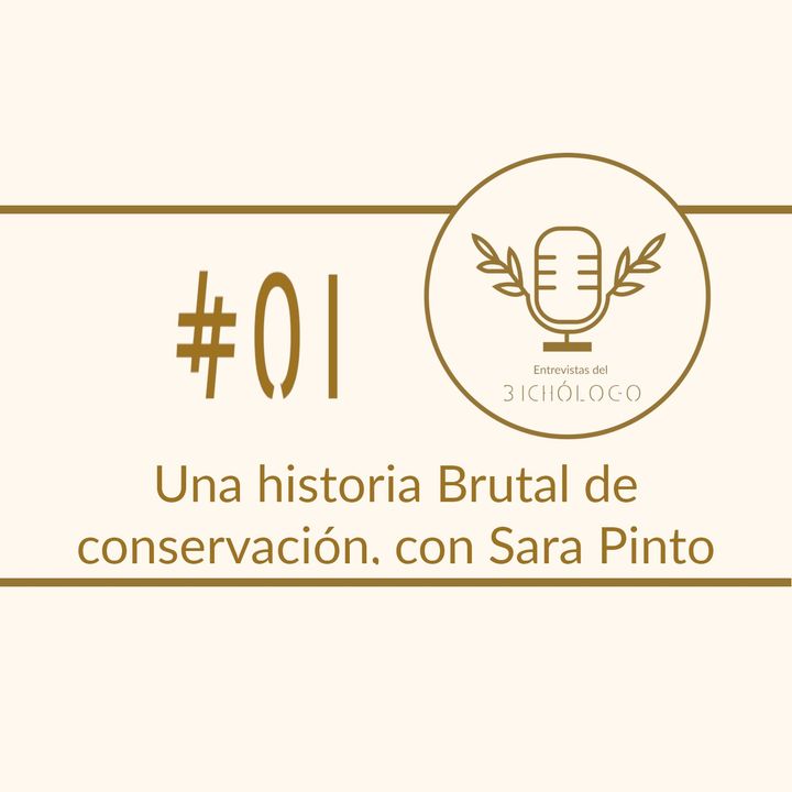 Una historia Brutal de conservación, con Sara Pinto