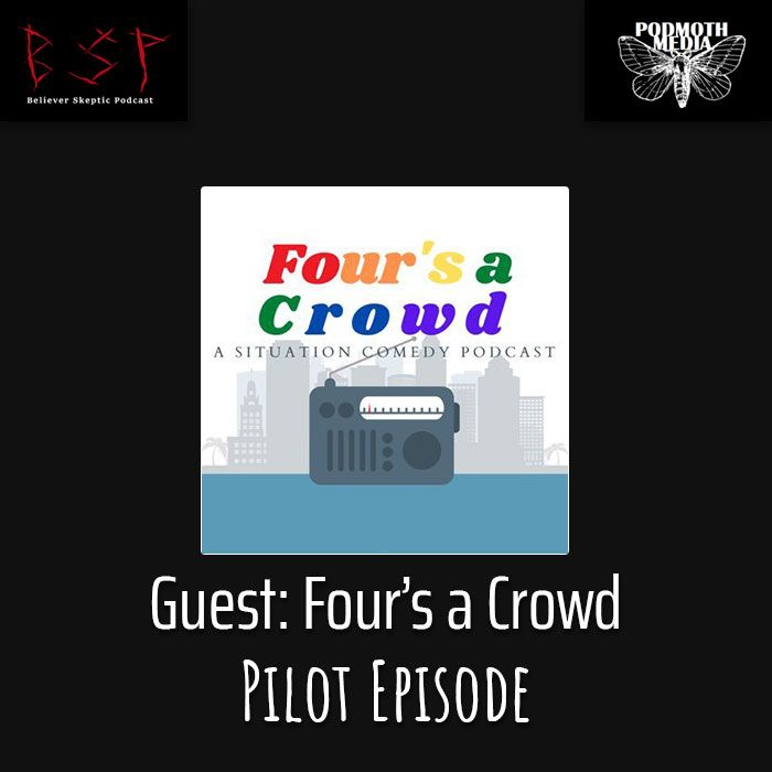 Guest Podcast - Four's a Crowd: Pilot Episode