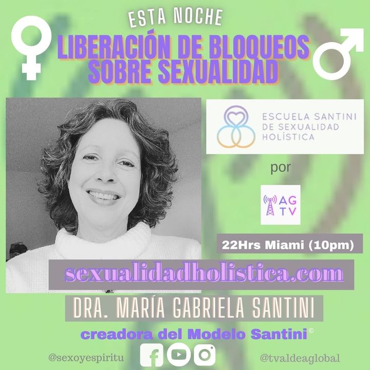 #005 Liberación de bloqueos sobre sexualidad, Dra. María Gabriela Santini