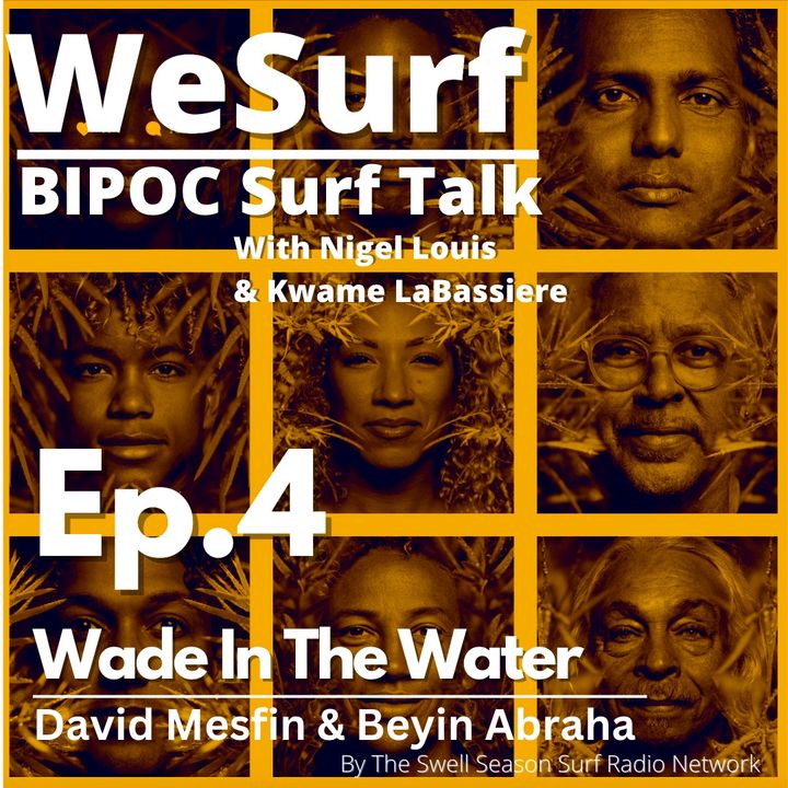 WeSurf Ep. 4: Wade in the Water with David Mesfin & Beyin Abraha