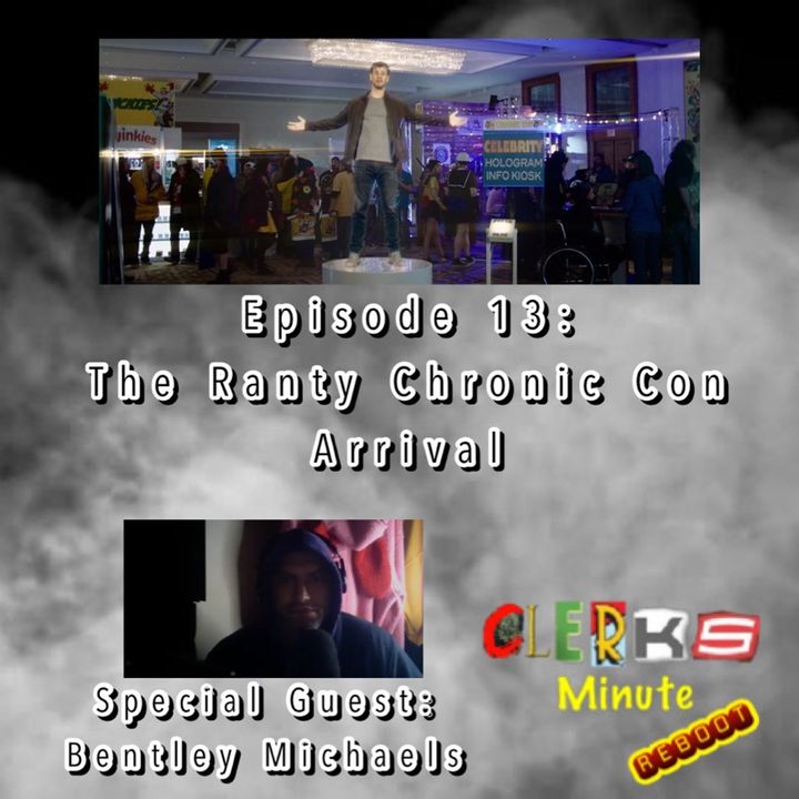 Reboot Episode 13: The Ranty Chronic Con Arrival (Special Guest: Bentley Michaels)