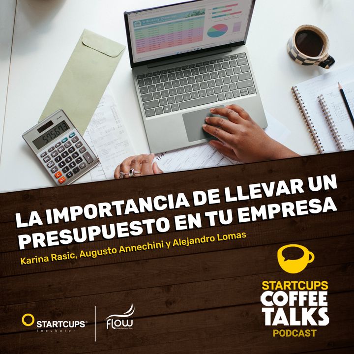 La importancia de llevar un presupuesto en tu empresa | STARTCUPS Coffee Talks®