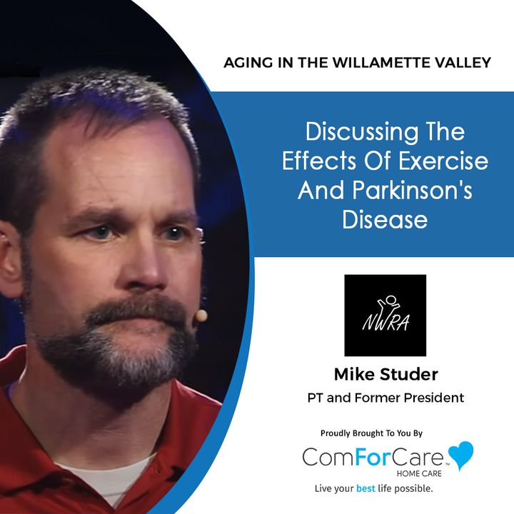 7/30/22: Mike Studer from Northwest Rehabilitation Associates | Discussing The Effects of Exercise on Parkinson's Disease.