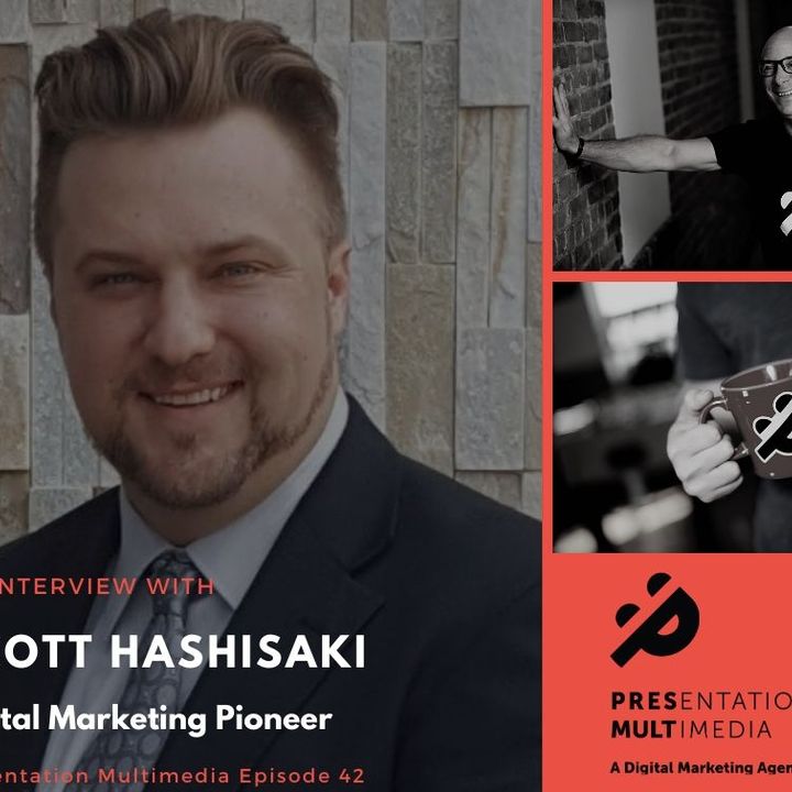 PM: Ep. 62: Being Mindful of Your Media | Digital Marketing Pioneer Scott Hashisaki