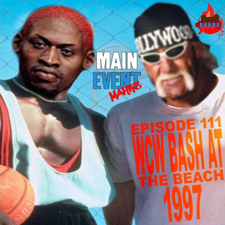 Episode 111: WCW Bash at the Beach 1997