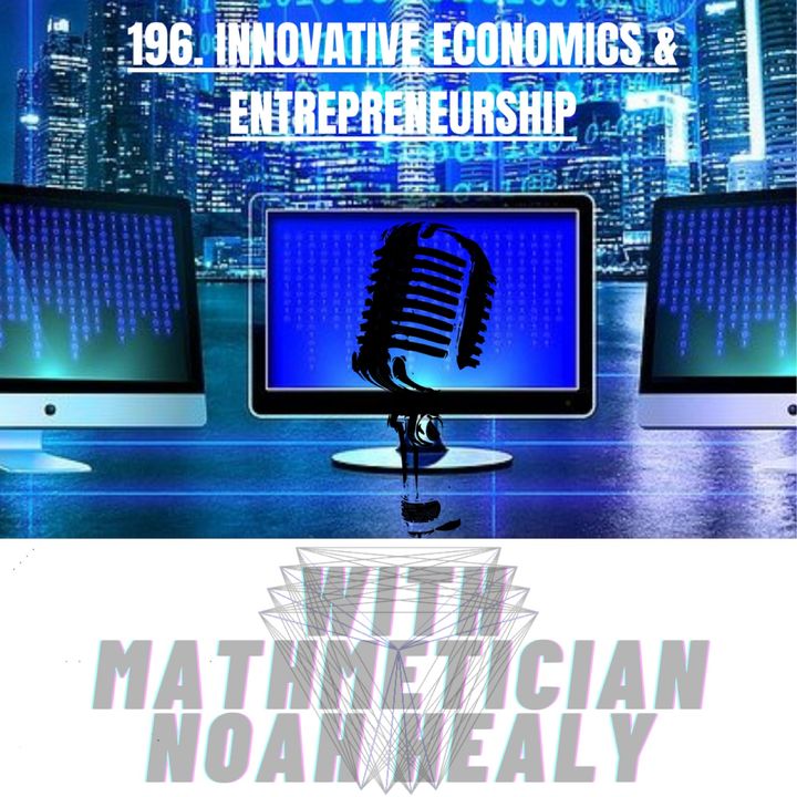 196. Innovative Economics & Entrepreneurship