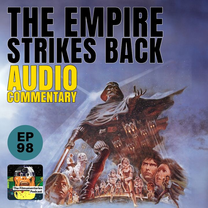 98 - The Empire Strikes Back Commentary - With Giles Terera