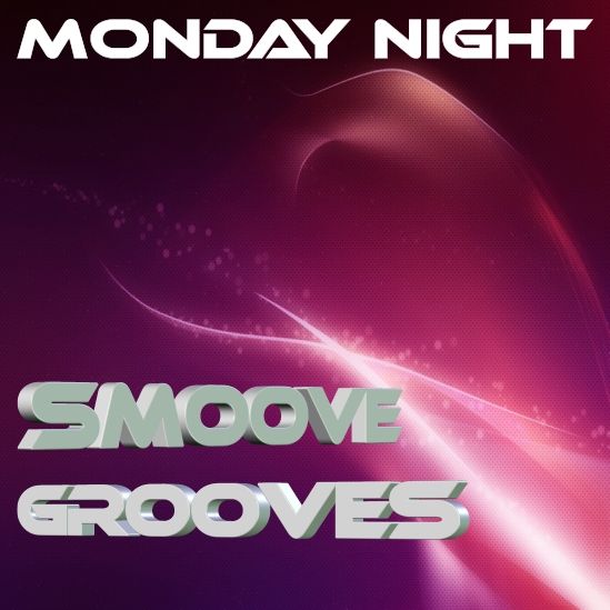 Monday Night Smoove Grooves WIth AndyB 04-07-2016