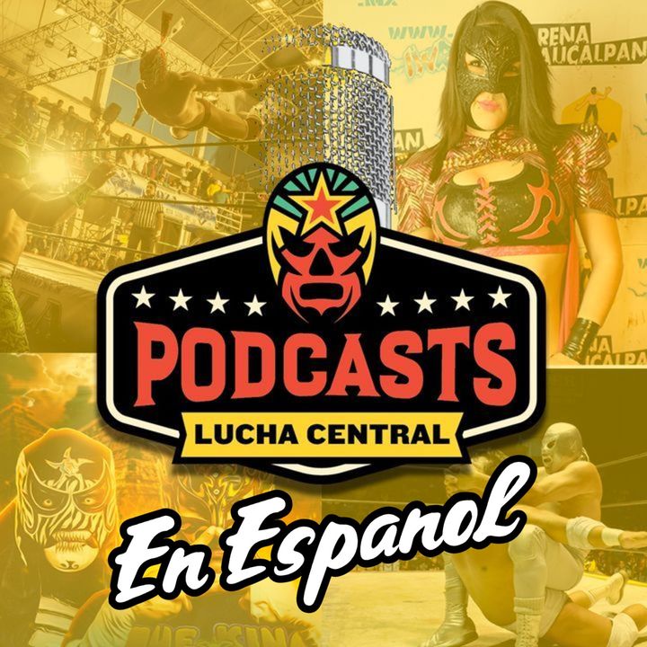Lucha Central Weekly en Español – Ep 60 – Volador Jr. y Templario triunfan en el CMLL, cartelera de Triplemanía XXIX, y mas