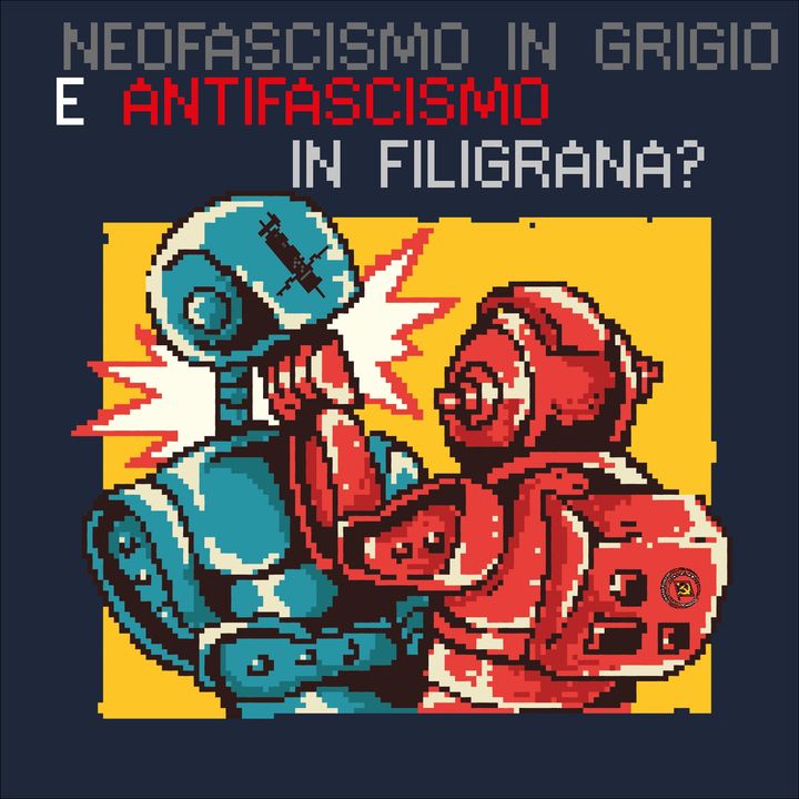 6# - Neofascismo in grigio e antifascismo in filigrana?