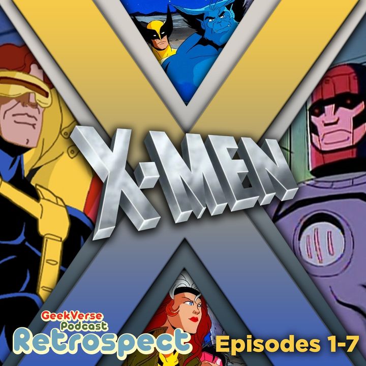 X-Men TAS S1 EP 1-7 Retrospective