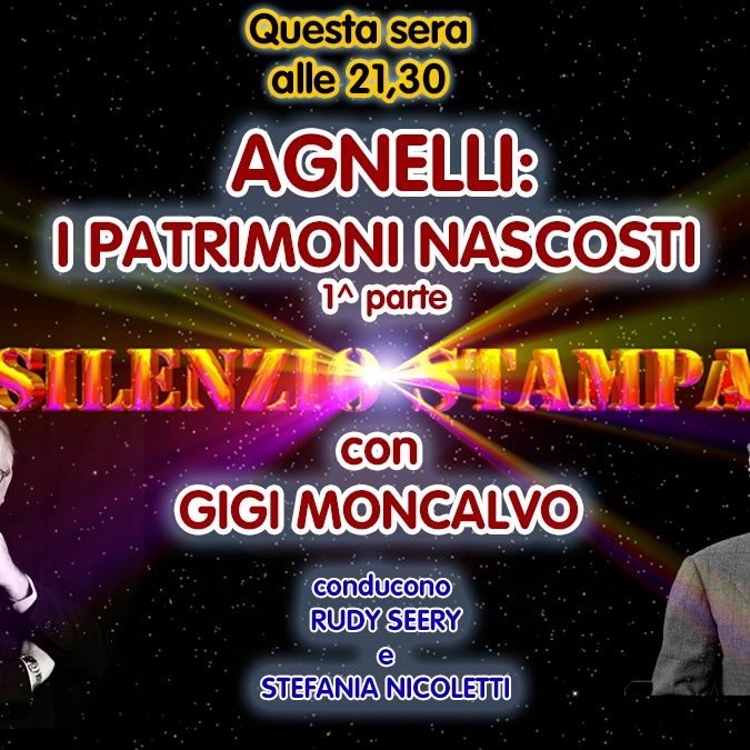 Agnelli: i patrimoni nascosti (1^ parte) - "Silenzio Stampa" di Gigi Moncalvo - 08/07/2021