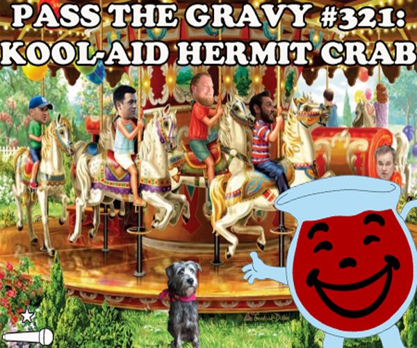 Pass The Gravy #321: Kool-Aid Hermit Crab