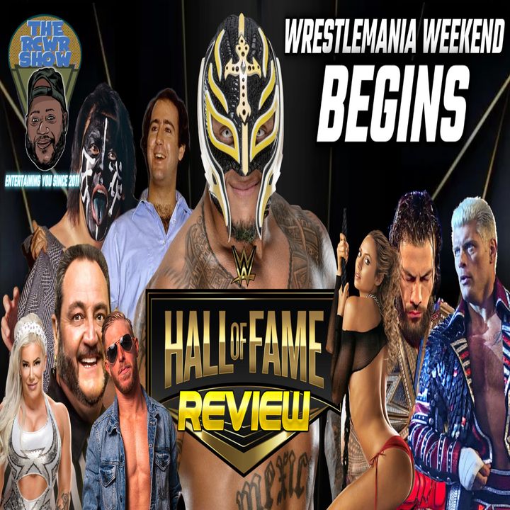 WWE Hall of Fame 2023: Rey Mysterio & Konnan Crush it! RAMPAGE & Smackdown Yackadie Yack! The RCWR Show 3/31/23
