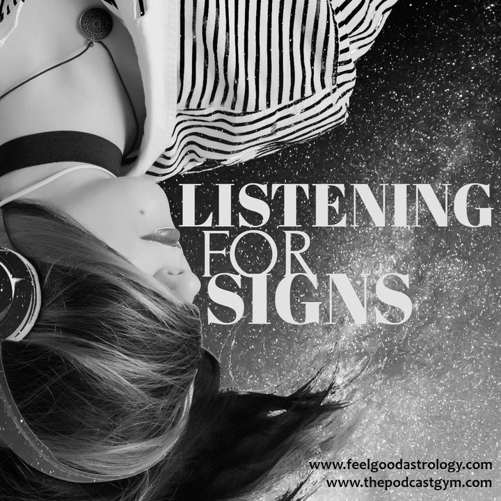 The Astrology Show - Listening For Signs