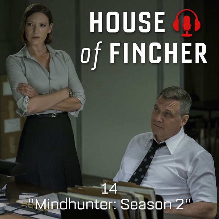 House of Fincher - 14 - Mindhunter: Season 2