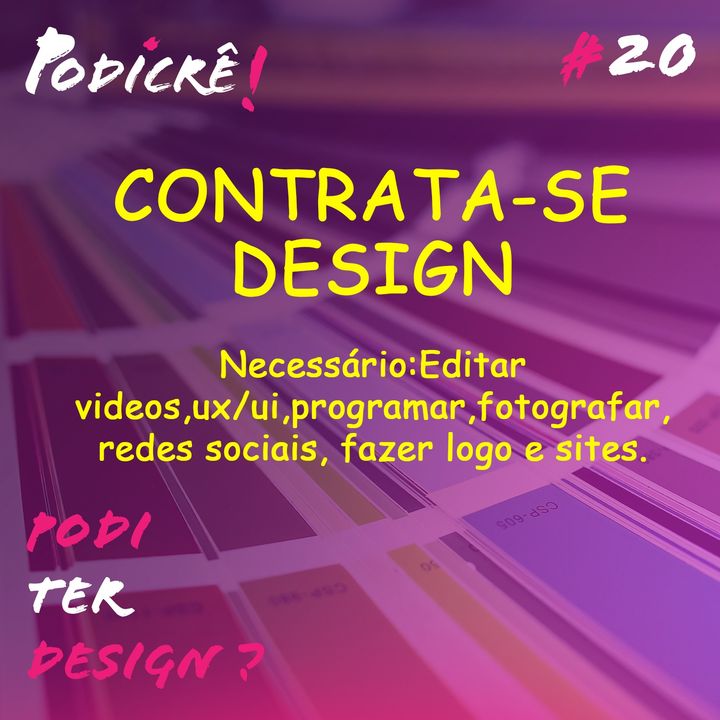 Podi Estudar Design? - Podicre#20