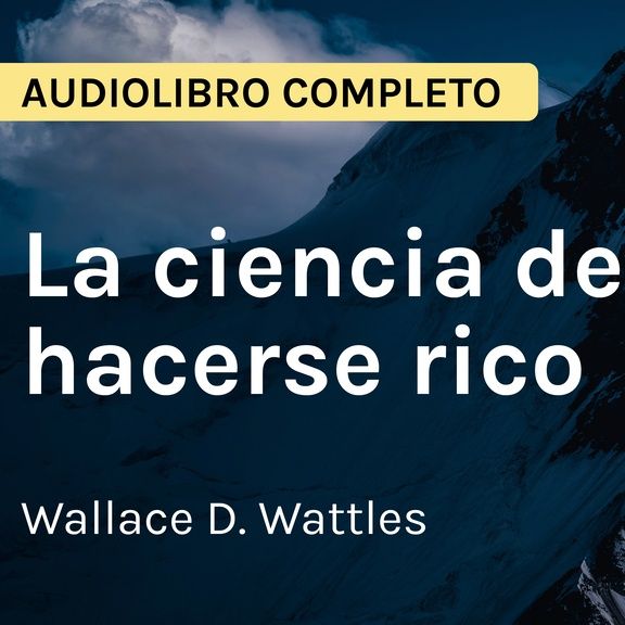 La Ciencia de Hacerse Rico (Audiolibro COMPLETO en español) | Voz Real Humana