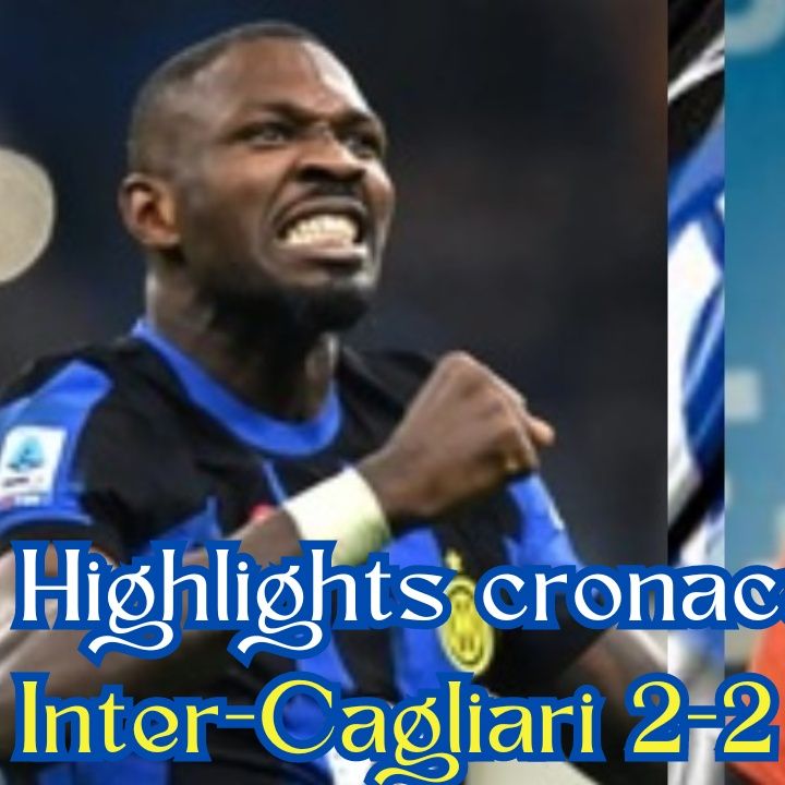 Highlights cronaca Inter-Cagliari 2-2 di Francesco Repice in Serie A 2023/24