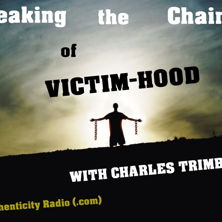 Breaking the Chains of Victim-hood