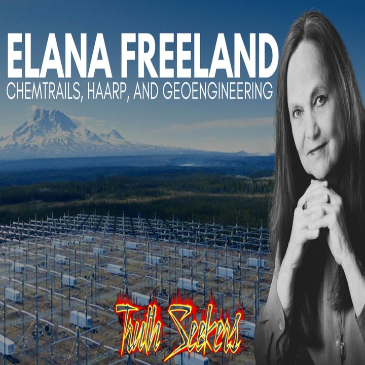 Chemtrails,haarp and geoengineering with Elana Freeland