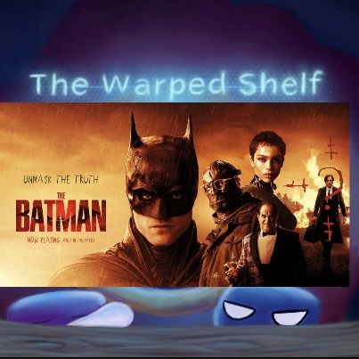 The Warped Shelf - The Batman