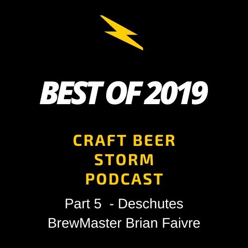 Best of 2019 Part 5 – Deschutes BrewMaster Brian Faivre
