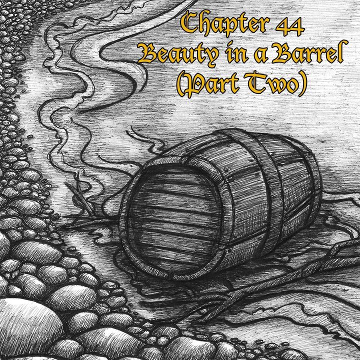 Chapter 44: Beauty in a Barrel (Part Two, Rebroadcast)