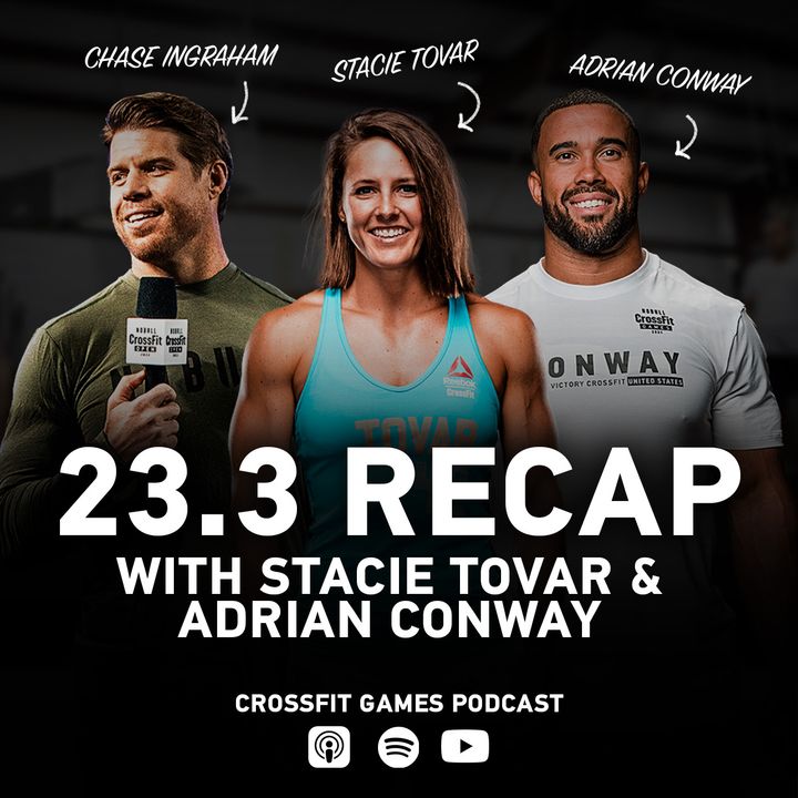 Ep. 083: 23.3 Recap With Stacie Tovar and Adrian Conway