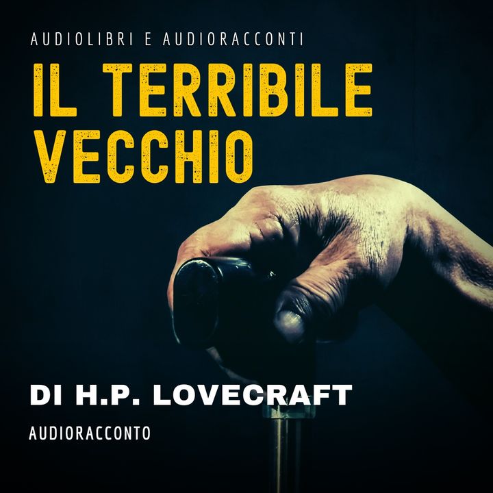 Il Terribile Vecchio di H. P. Lovecraft - Audiolibri e Audioracconti