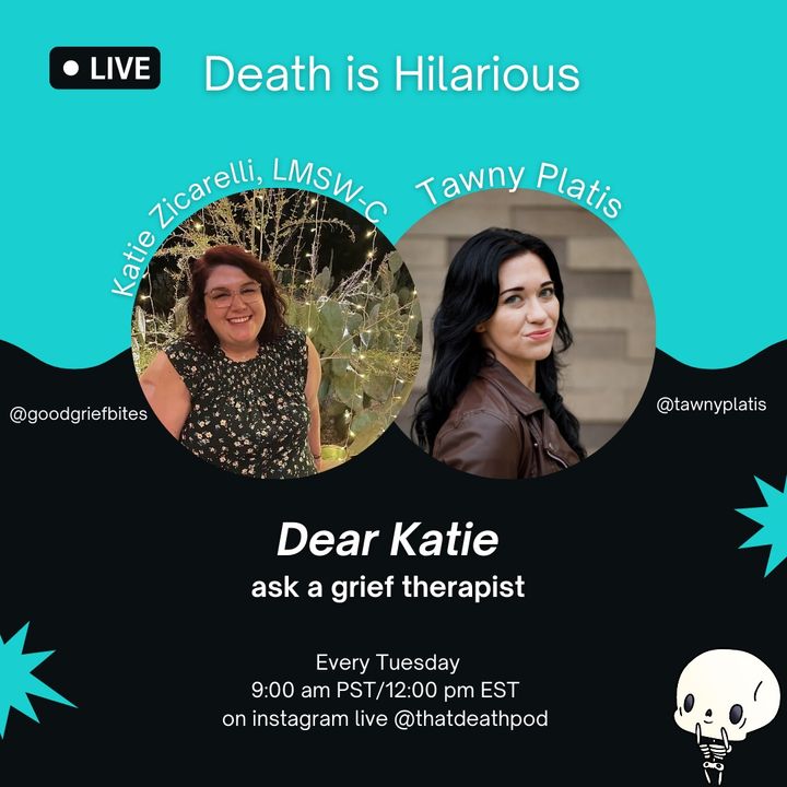 Dear Katie: Ask a Grief Therapist E2