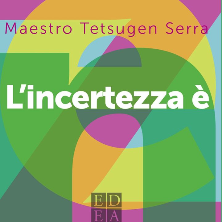 Maestro Tetsugen Serra "L'incertezza è zen"