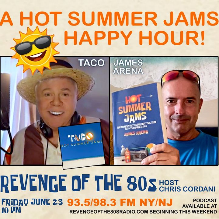 Ep 722, Hour 2 - Hot Summer Jams with Taco and James Arena