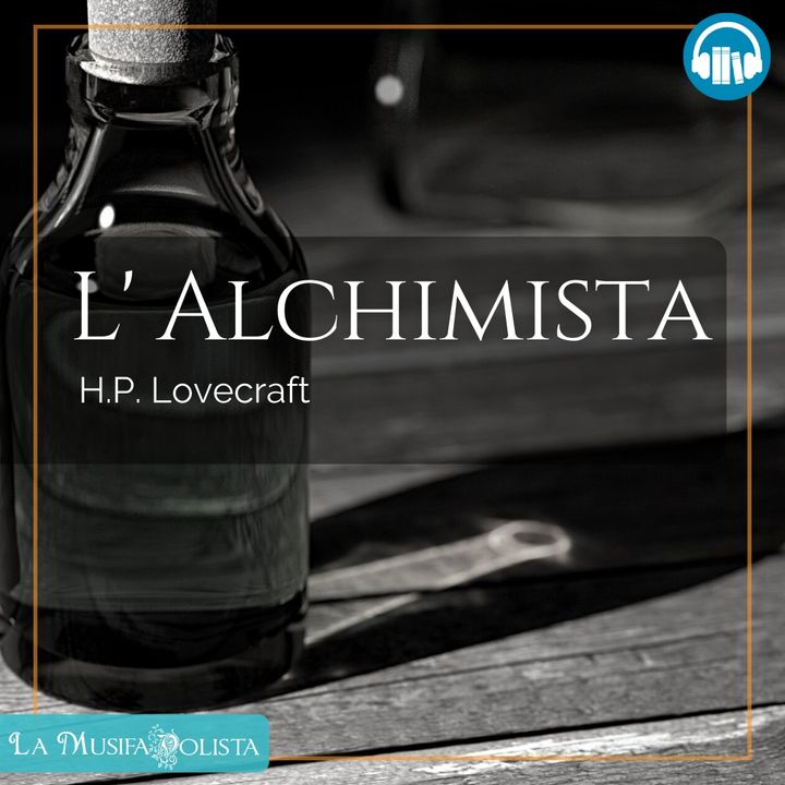 L ’ALCHIMISTA • H P Lovecraft ☎ Audioracconto ☎ Storie per Notti Insonni ☎