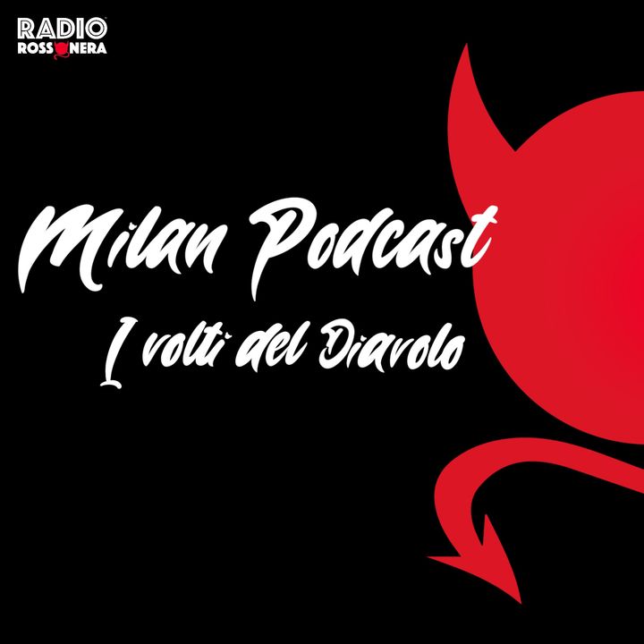 Milan Podcast - I volti del Diavolo