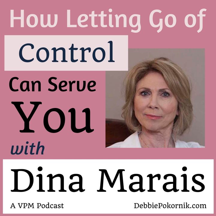 How Letting Go of Control Can Serve You with Dina Marais