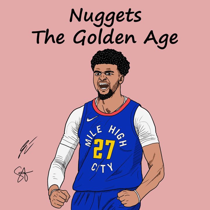 S2EP30: Nuggets, The Golden Age