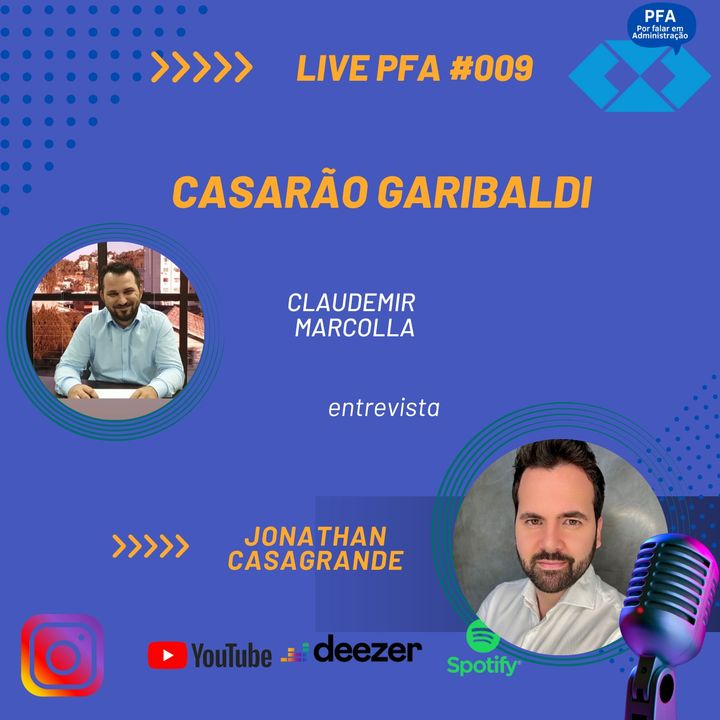 PFA #009 Jonathan Casagrande - Casarão Garibaldi (Brusque-SC)_Podcast