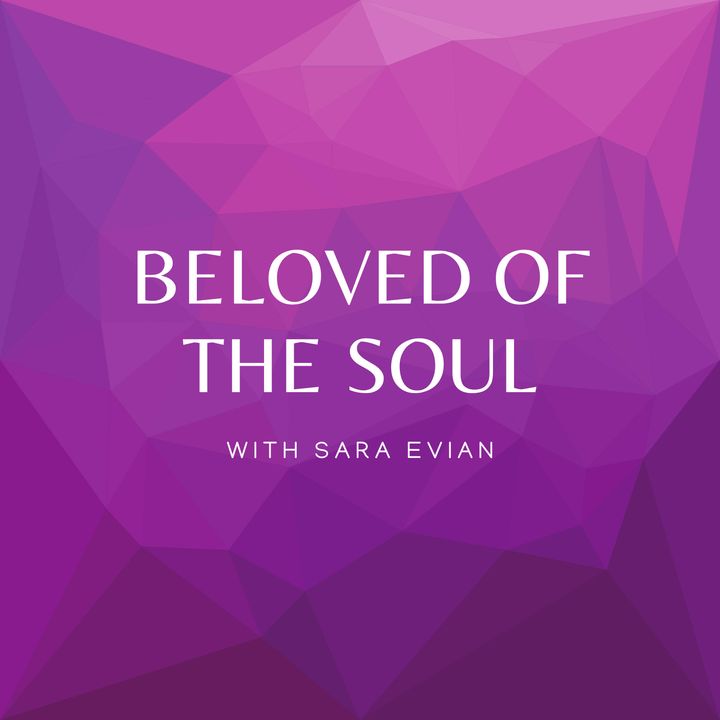 Beloved of the Soul with Sara Evian