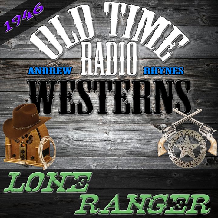 The Lone Ranger | 1946 | OTRWesterns.com