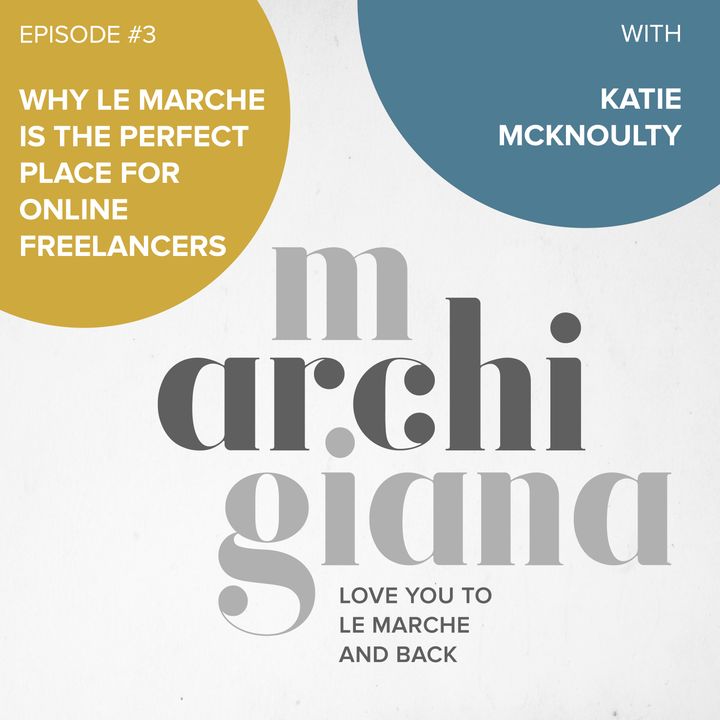 ep.3 | why le Marche is the perfect place for online freelancers with Katie McKnoulty