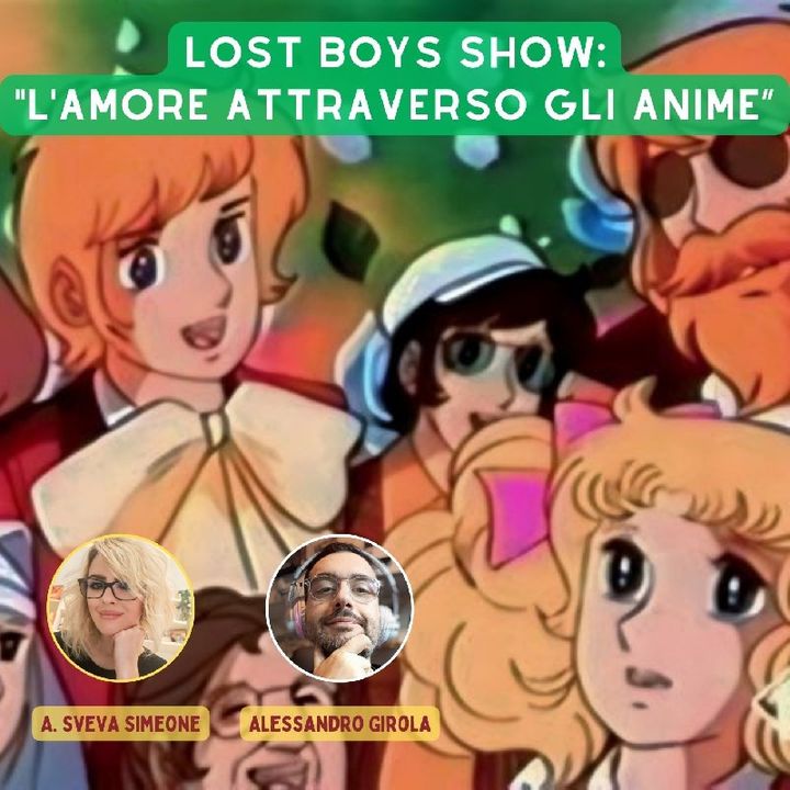 Lost Boys Show 56: L'amore attraverso gli anime